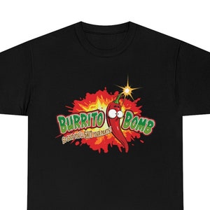 May include: Black t-shirt featuring a cartoon chili pepper with a bomb fuse. The text reads "Burrito Bomb" in green and red, with the phrase "So good you'll shit your pants!" below. The design is set against a fiery explosion.
