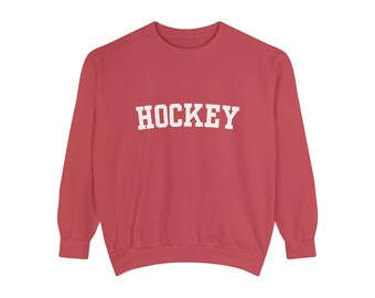 Unisex Comfort Colors Hockey Sweatshirt  Perfect Gift for Hockey Parents