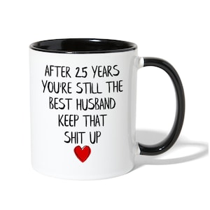 Husband Gifts, Husband Anniversary Gift, 25th Anniversary Wife Mug, Best Husband Anniversary Mug, Husband Coffee Mug, Funny Husband Gift