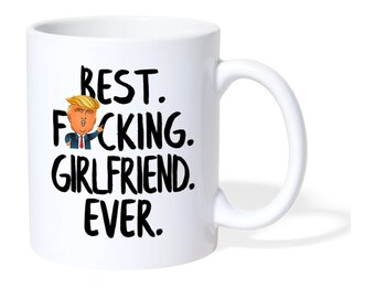 Trump Mug For Girlfriend, Trump Gift For Her, Donald Trump Anniversary Mug, Girlfriend Gift From Boyfriend, Custom Bestie Best Friend Mugs