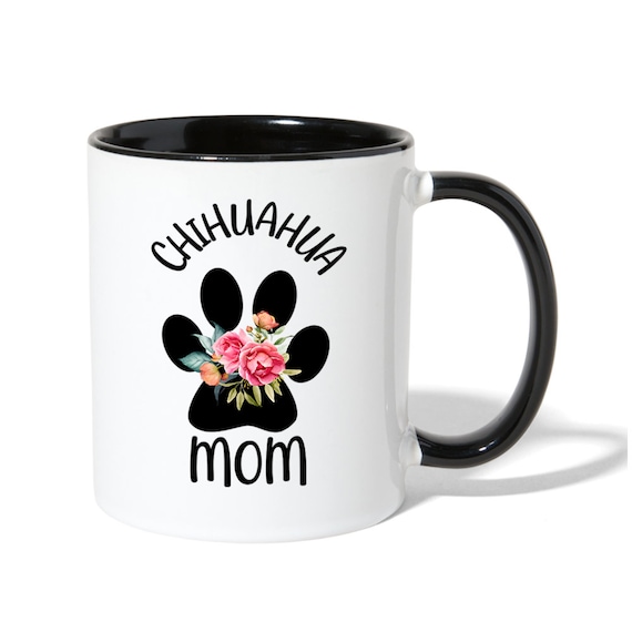 Chihuahua Mom Mug - Black Handle Mug, Mom Gift For Girlfriend, Chihuahua Gift For Her Birthday, Wife Anniversary Gift Mothers Day Chihuahua