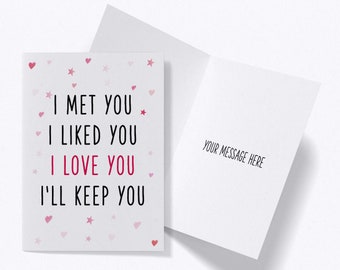 I Met You I Liked You, Anniversary Card for Husband Boyfriend Girlfriend Anniversary Card, Funny Valentines Day Greeting Cards for Him Her