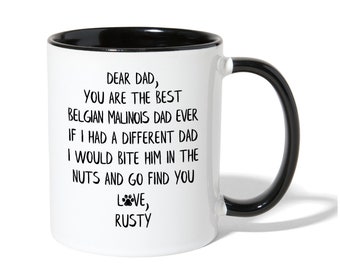 Belgian Malinois Dad Ceramic Mug Custom Dog Dad Mug Best Dog Dad Gift For Him For Husband For Boyfriend Gift For Friend Personalized Mug