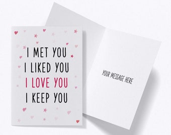 I Met You I Liked You, Anniversary Card for Husband Boyfriend Girlfriend Anniversary Card, Funny Valentines Day Greeting Cards for Him Her