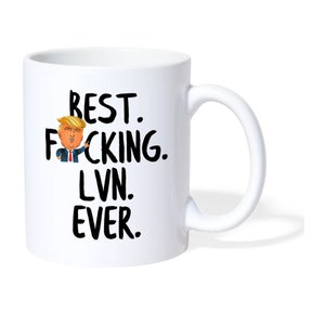 LVN Mug, Trump Gift For LVN Nurse Appreciation, Trump Mug, Nurses Day Gift, Nurse Graduate, Gift For Nurse Coworker Occupation Gifts