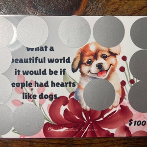 Le monde beau si les gens avaient un coeur comme des chiens, carte défi à gratter de 100 dollars