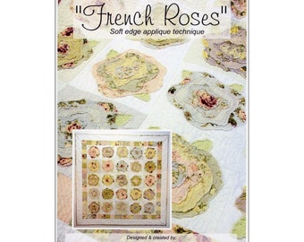 French Roses *Soft Edge Applique - Quilt Pattern* By: Heather French