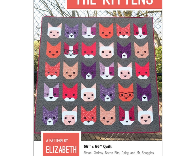 The Kittens *Pieced Quilt Pattern* By: Elizabeth Hartman