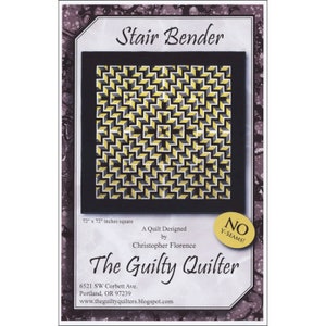 Stair Bender *Quilt Pattern* By: Christopher Florence - The Guilty Quilter
