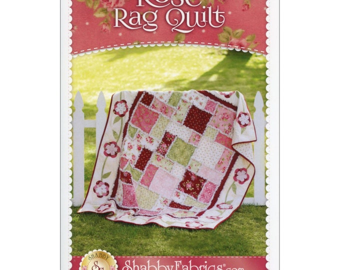 ROSE Rag *Quilt Pattern* By: Shabby Fabrics SF49870