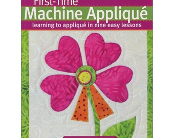 First Time MACHINE APPLIQUE' *Lesson Book* By: Janet Pittman