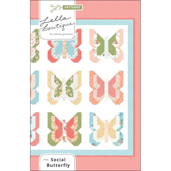 Social Butterfly *Quilt Pattern* By:  Vanessa Goertzen - Lella Boutique