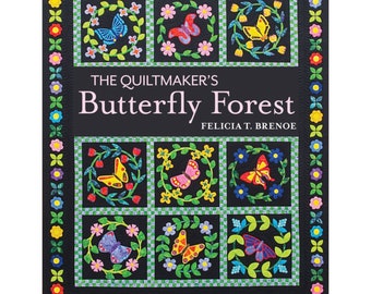 The Quiltmakers Butterfly Forest *Fusible Applique Book* BY: Felicia T. Brenoe