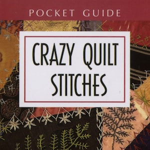 May include: A book titled "Crazy Quilt Stitches" with a pocket guide label. The cover features a colorful patchwork quilt with various embroidery stitches.