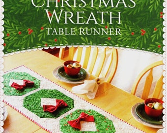 Christmas Wreath Table Runner *Pieced  Pattern* By: Jennifer Bosworth of Shabby Fabrics