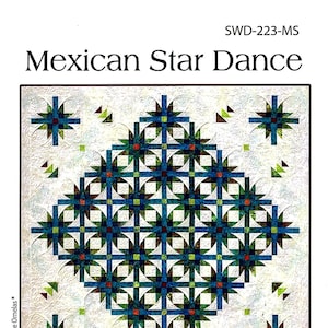 Mexican Star Dance *Quilt Pattern* By: Annette Ornelas - Southwind Designs