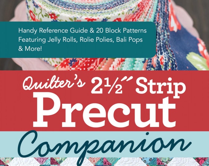 Quilter's 2 1/2" Strip Precut Companion *Spiral-Bound* Reference Book By: Jenny Doan - Missouri Star Quilt Co