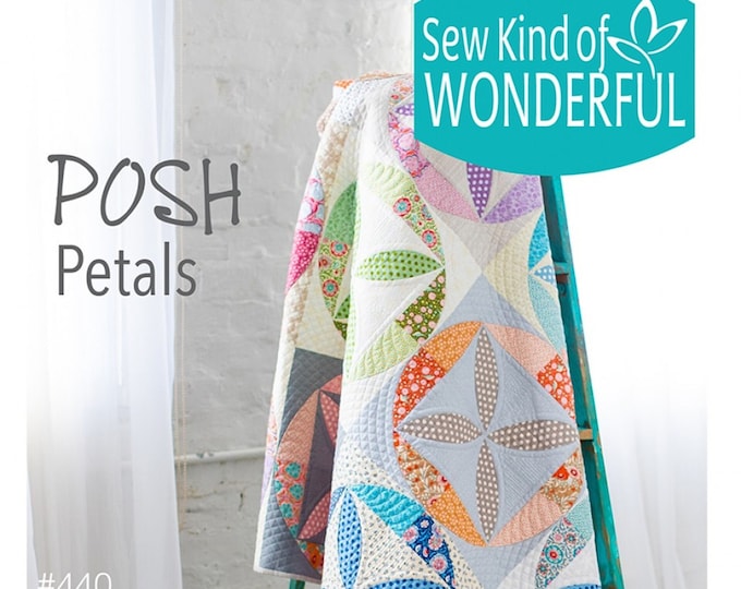 Posh Petals *Quick Curve Ruler Quilt Pattern* From: Sew Kind of Wonderful #440