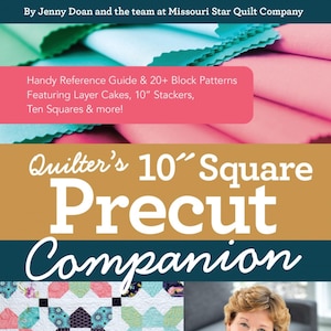 May include: Quilter's 10" Square Precut Companion book cover featuring a woman sitting on a couch with a quilt made from 10-inch precut squares. The quilt is made with pink, blue, green, and white fabric.