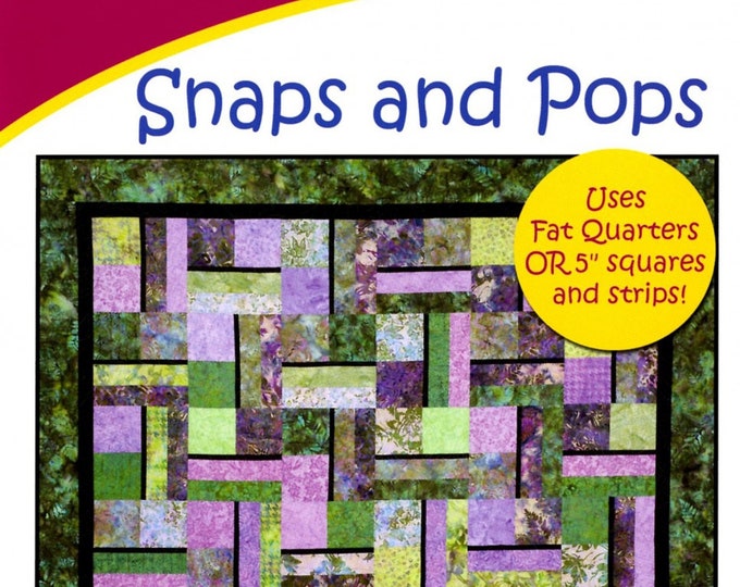 Snaps and Pops  *Quilt Pattern *Fat Quarter Friendly!* By: Daniela Stout - Cozy Quilt Designs