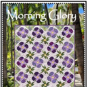 Morning Glory *Quilt Pattern* By: Chris Hoover - Whirligig Designs WG-MG