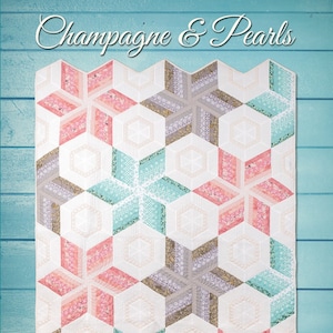 Champagne & Pearls *Quilt Pattern* By: Krista Moser #10006