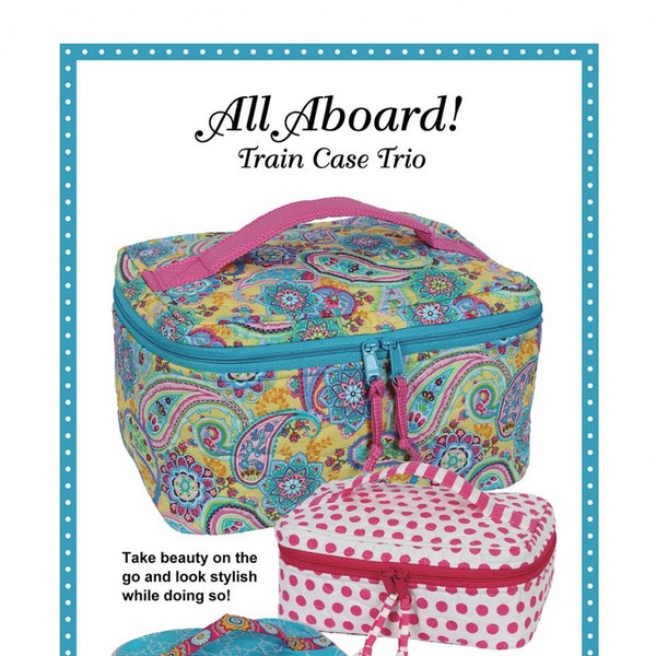 All Aboard! Train Case Trio *Bag Sewing Pattern* From: by Annie PBA244