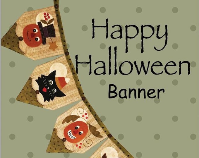HAPPY HALLOWEEN BANNER  **5 Preprinted banner backgrounds**Pattern Included**  By: Bonnie Sullivan - All Through The Night  #1803
