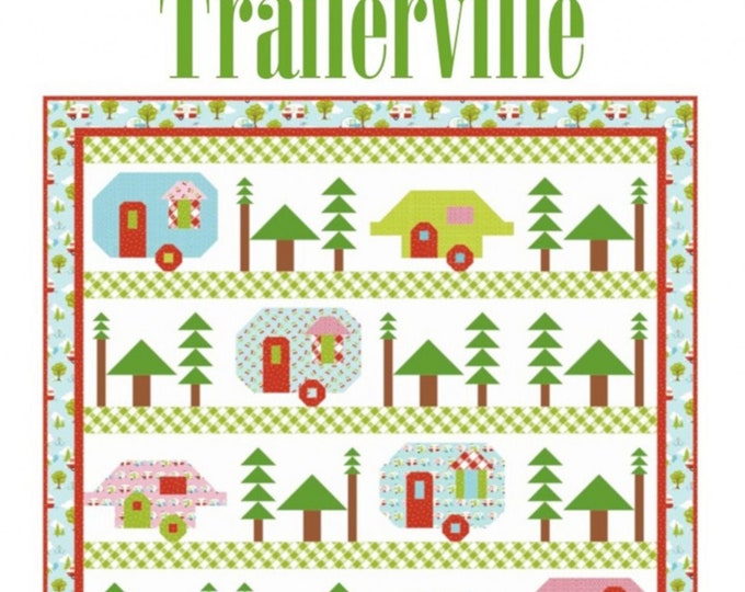 Trailerville *Quilt Pattern* By: Seriously I think