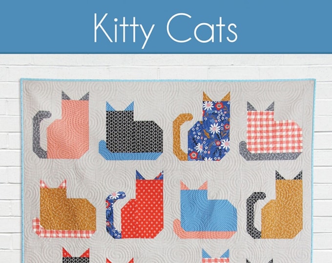 Kitty Cats *Quilt Pattern*   By: Allison Harris  For Cluck Cluck Sew   *CCS212
