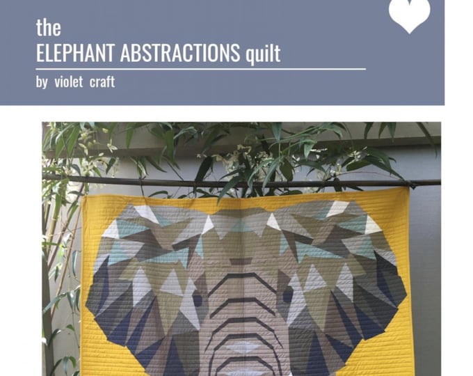 Elephant Abstractions Quilt Pattern *Foundation Paper Piecing* By:  Violet Craft No. 010
