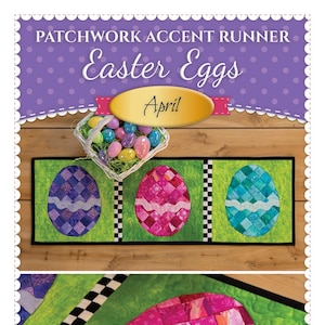 May include: A patchwork table runner with a green background and three Easter eggs. The eggs are made of different colored fabrics and have a wavy white line around the middle. The table runner is titled "Patchwork Accent Runner Easter Eggs April" and has a logo for Shabby Fabrics.