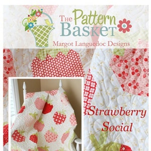 Strawberry Social *Quilt Pattern* By: Margot Languedoc - The Pattern Basket TPB1316