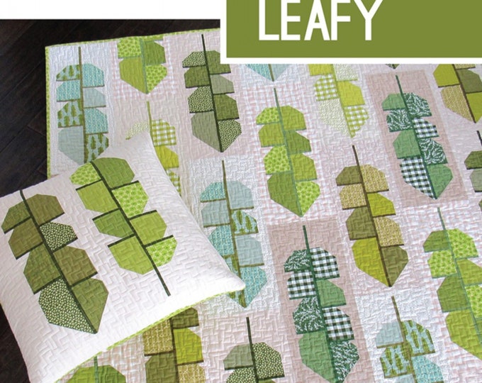 Leafy *Quilt & Pillow Pattern* By: Elizabeth Hartman   EH-049