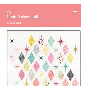 Atomic Starburst  *A Paper Piece Quilt Pattern*  By: Violet Craft  No. 020