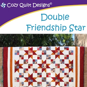 Double Friendship Star *Strip Club Quilt Pattern* By: Daniela Stout - Cozy Quilt