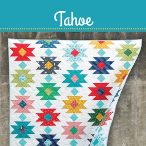May include: A quilt pattern called "Tahoe" by Cluck Cluck Sew. The pattern is a fat quarter friendly quilt in 5 sizes. The quilt is made with bright colors and geometric shapes.