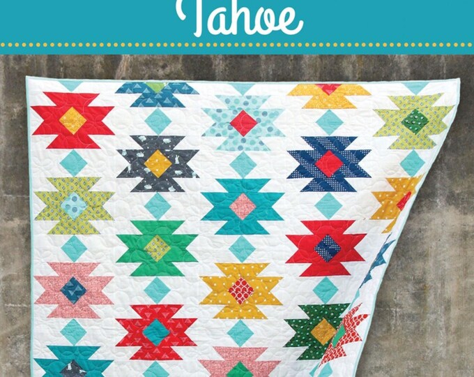 Tahoe *Quilt Pattern*   By: Allison Harris  For Cluck Cluck Sew   *CCS158