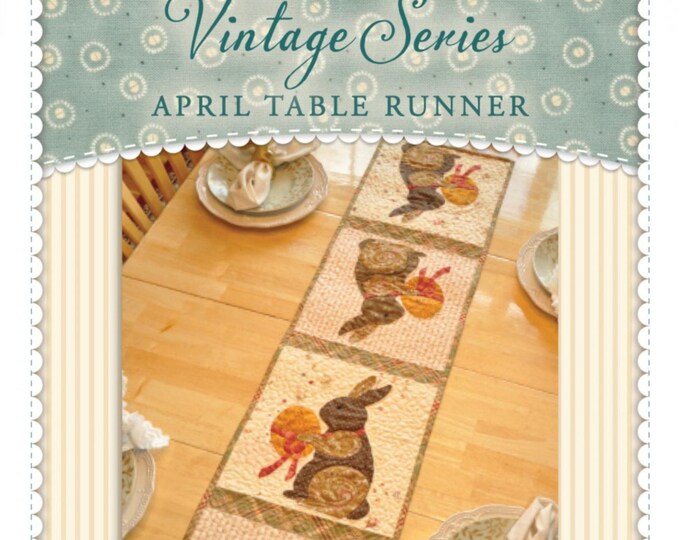 The Vintage Series: April Table Runner *Applique Sewing Pattern* By Jennifer Bosworth - Shabby Fabrics
