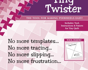 Tiny Twister *The Tool for Making Pinwheels Easy! * From: Twister Sisters Designs