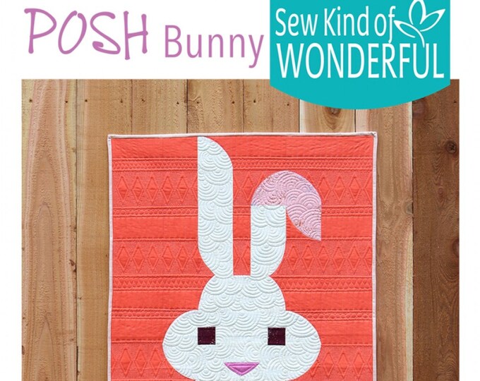 Posh Bunny *Quick Curve Ruler Quilt Pattern* From: Sew Kind of Wonderful #449