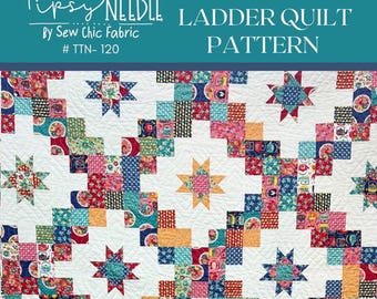 Layer Cake Ladder *Quilt Pattern* From: Elizabeth Hernandez The Tipsy Needle Quilt and Sewing Patterns