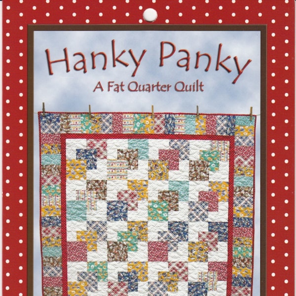 Hanky Panky  *A Fat Quarter Quilt Pattern*   By Darlene Zimmerman & Rachel Shelburne