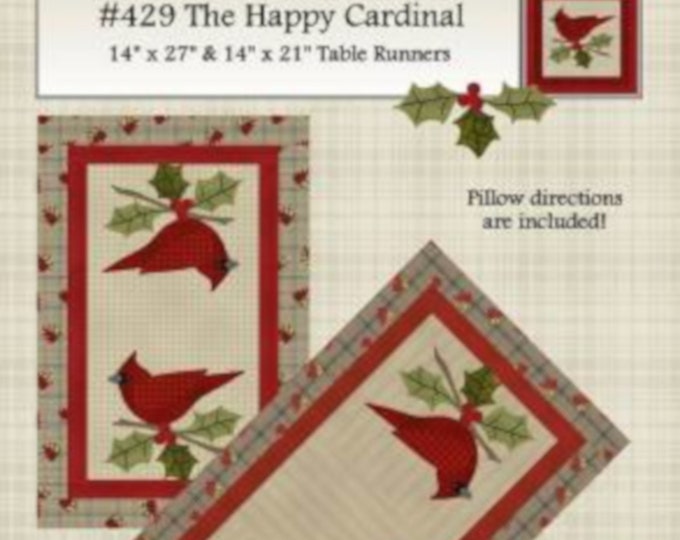 The HAPPY CARDINAL *Table Runner  & Pillow Pattern*  By: The Prairie Grove Peddler #429