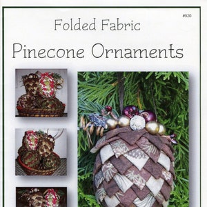 May include: Folded Fabric Pinecone Ornaments, a craft project with no sewing required. The image shows three pinecone ornaments in a basket, a close-up of a single ornament, and a pinecone ornament hanging on a tree branch.  Sew Many Creations, www.sewmanycreationsny.com