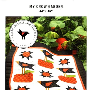 My Crow Garden *Quilt Pattern - Fat Quarter & Scrap Friendly* By: Karen Walker - Laugh Yourself Into Stitches