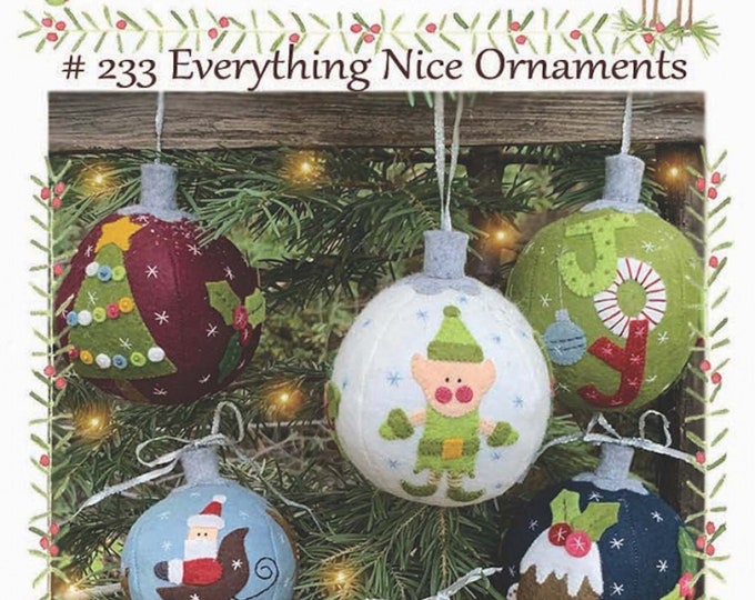 Everything Nice Ornaments Kit *Includes Woolfelt & Pattern* From: Bareroots #233 and 233K