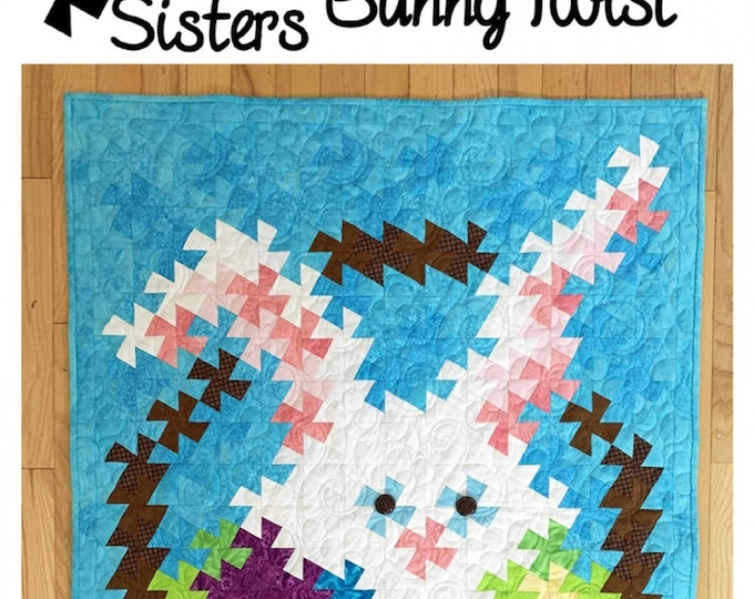 Bunny Twist *Quilt Pattern - Uses the Lil' Twister, Midi Twister, Mini Twister or Itty Bitty Tool*  From: Twisted Sisters TWS119