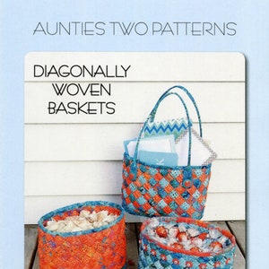 Diagonally Woven Baskets *Decorative Fabric Baskets - Sewing Pattern*  From:  Aunties Two