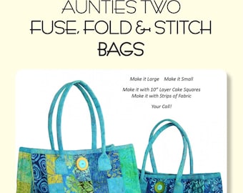 Fuse, Fold  & Stitch Bags *Purse-Bag Pattern* by: Aunties Two Patterns - AT635
